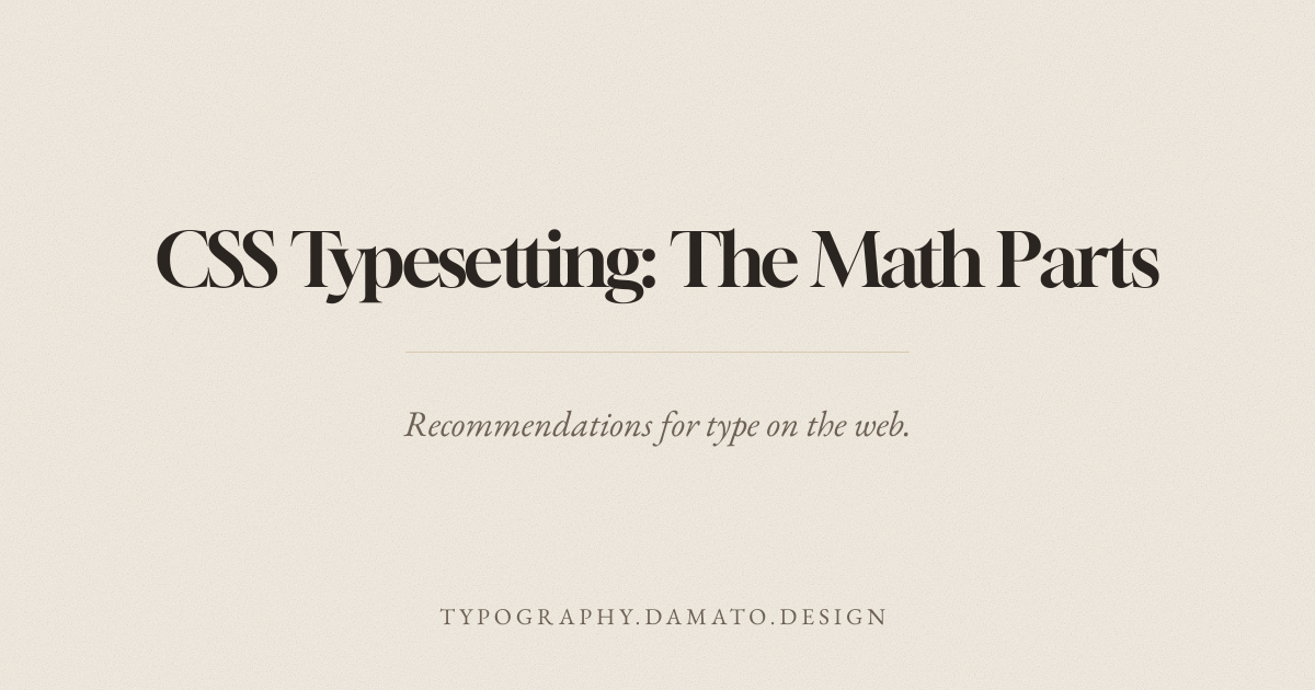 CSS Typesetting: The Math Parts, typography.damato.design